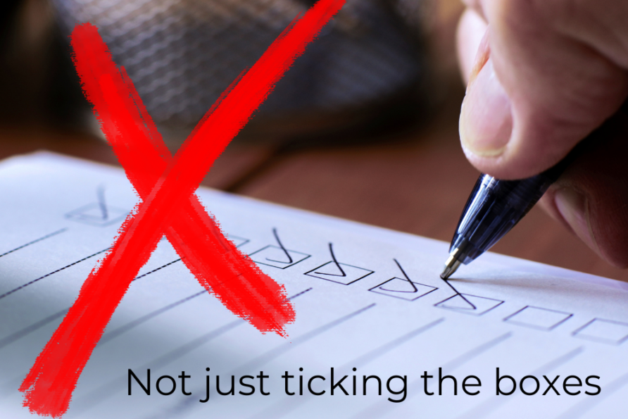 Not just ticking the boxes