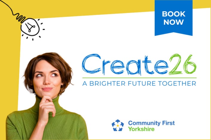 A smiling woman in a green jumper looks thoughtful. Text reads: Create26 – A future-focused conference for North Yorkshire. A blue Book Now button and Community First Yorkshire logo are also visible. A lightbulb illustration is in the corner.