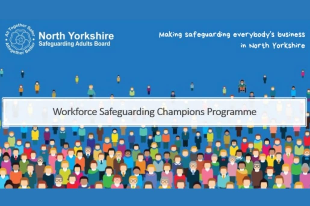A graphic for the North Yorkshire Safeguarding Adults Board features diverse illustrated people and text reading “Workforce Champions Programme” and “Making North Yorkshire Safeguarding everybody’s business”.