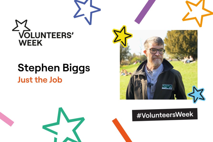 Promotional graphic for Volunteers’ Week featuring Stephen Biggs with the caption Just the Job. Includes a photo of Stephen outdoors, star illustrations, and the hashtag #VolunteersWeek—celebrating giving time and sharing skills through volunteering.