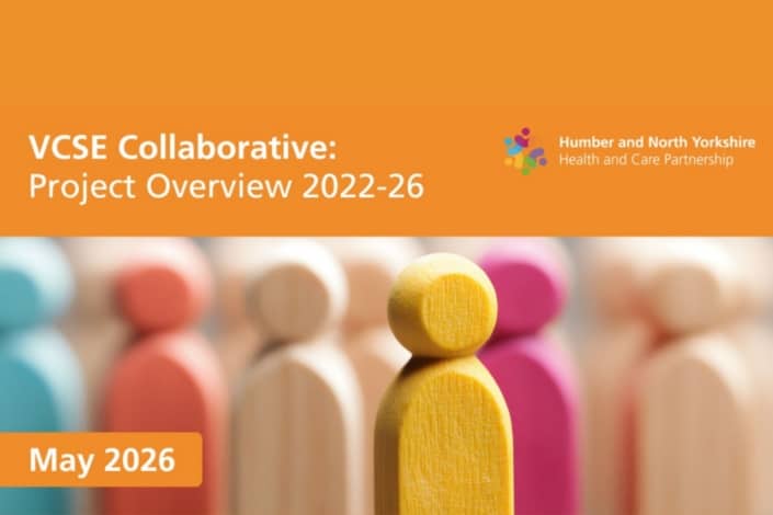A group of wooden peg figures, one yellow in focus, with text VCSE Collaborative: Project Overview 2022-26. Humber and North Yorkshire Health and Care Partnership logo appears, and May 2026 is highlighted.
