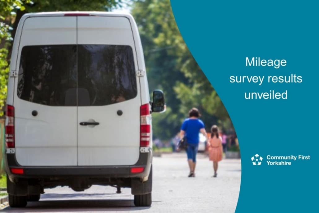 A white van is parked on a tree-lined street. In the background, an adult and a child walk together. Text reads, Mileage Reimbursement survey results unveiled. Community First Yorkshire, supporting the VCSE sector.