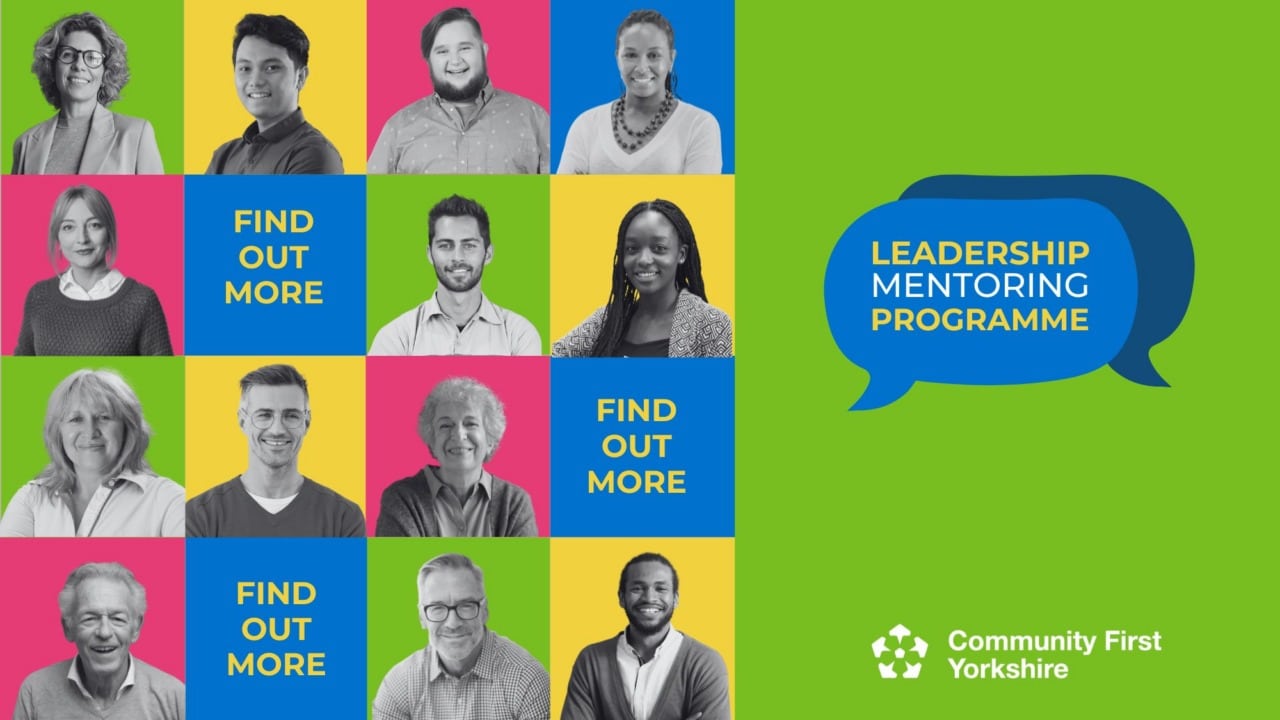 Collage of diverse people’s portraits on colourful squares with “FIND OUT MORE” text, and a blue speech bubble saying “LEADERSHIP MENTORING PROGRAMME.” Community First Yorkshire logo is at the bottom right.