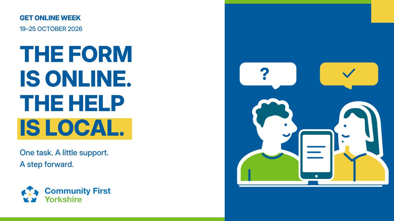 Get Online Week, 19–25 October 2026. The form is online. The help is local. Two illustrated people share a digital task. Community First Yorkshire.