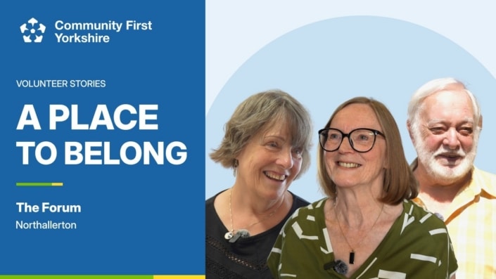 Community First Yorkshire event poster titled Volunteer Stories: A Place to Belong at The Forum, Northallerton, featuring three smiling volunteers.